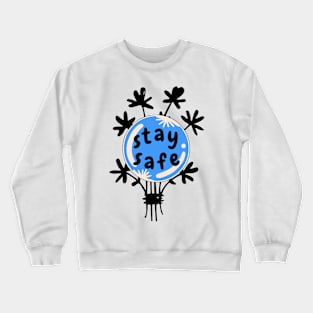 Stay safe forever Crewneck Sweatshirt